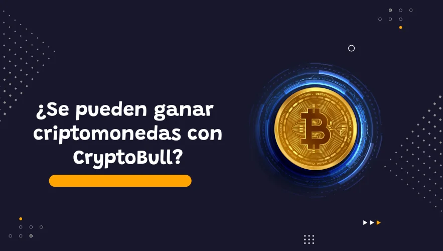 ¿Se puede ganar dinero con CryptoBull?